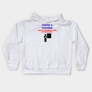 THANK A TEACHER ONE OF THE HARDEST JOBS ON THE PLANET Kids Hoodie